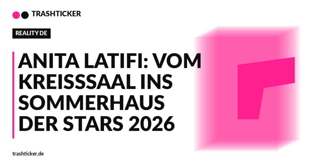 Trashticker-Cover für: Anita Latifi: Vom Kreißsaal ins Sommerhaus der Stars 2026