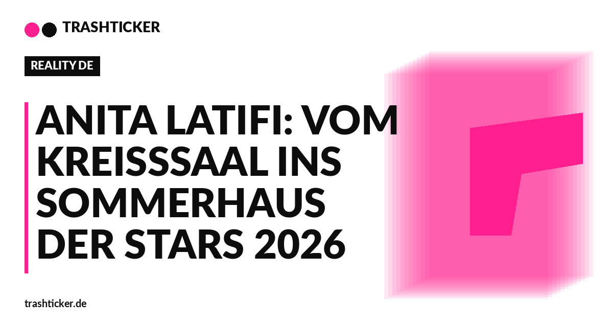 Trashticker-Cover für: Anita Latifi: Vom Kreißsaal ins Sommerhaus der Stars 2026