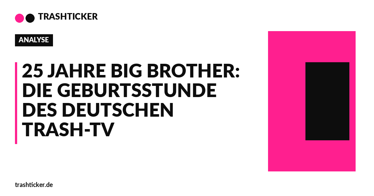 Trashticker-Cover fuer: 25 Jahre Big Brother: Die Geburtsstunde des deutschen Trash-TV