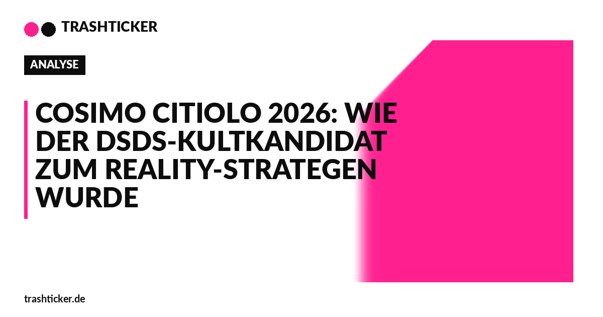 Trashticker-Cover für: Cosimo Citiolo 2026: Wie der DSDS-Kultkandidat zum Reality-Strategen wurde