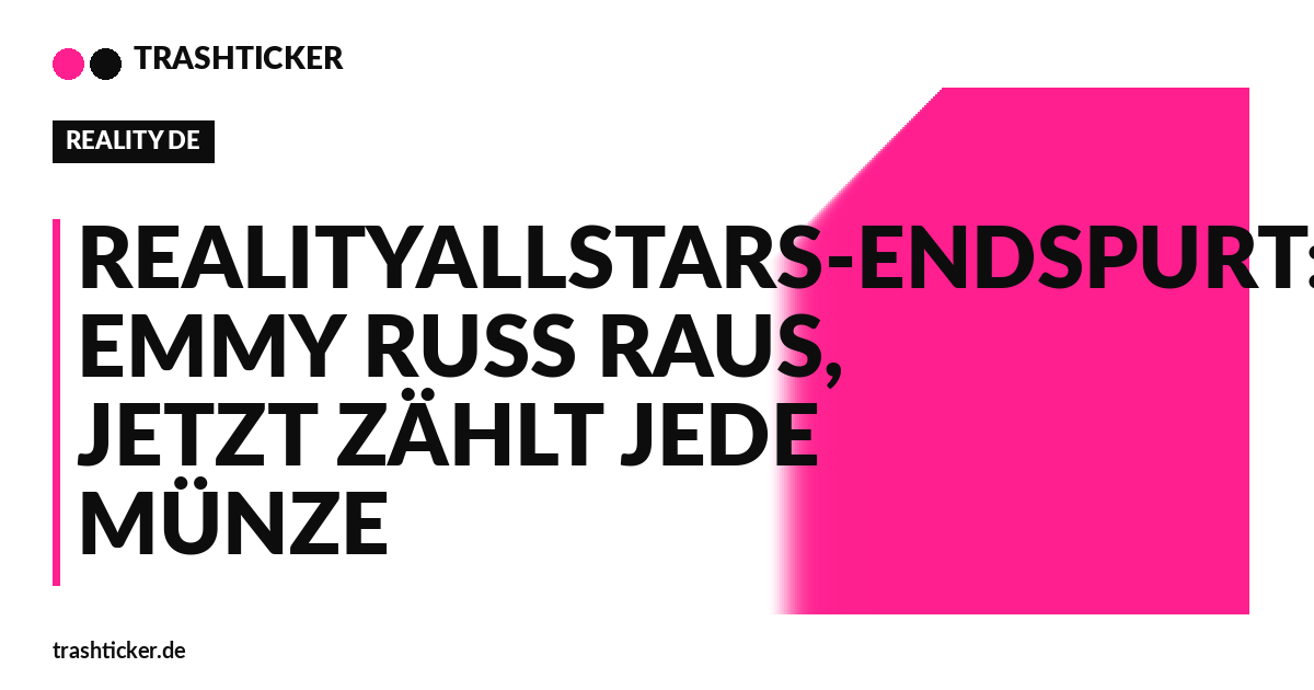 Trashticker-Cover für: RealityAllstars-Endspurt: Emmy Russ raus, jetzt zählt jede Münze