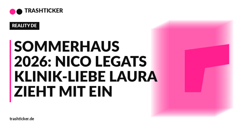 Trashticker-Cover für: Sommerhaus 2026: Nico Legats Klinik-Liebe Laura zieht mit ein
