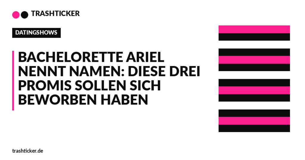 Trashticker-Cover für: Bachelorette Ariel nennt Namen: Diese drei Promis sollen sich beworben haben