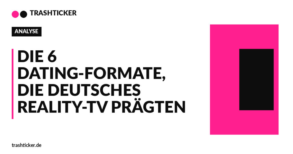 Trashticker-Cover fuer: Die 6 Dating-Formate, die deutsches Reality-TV prägten