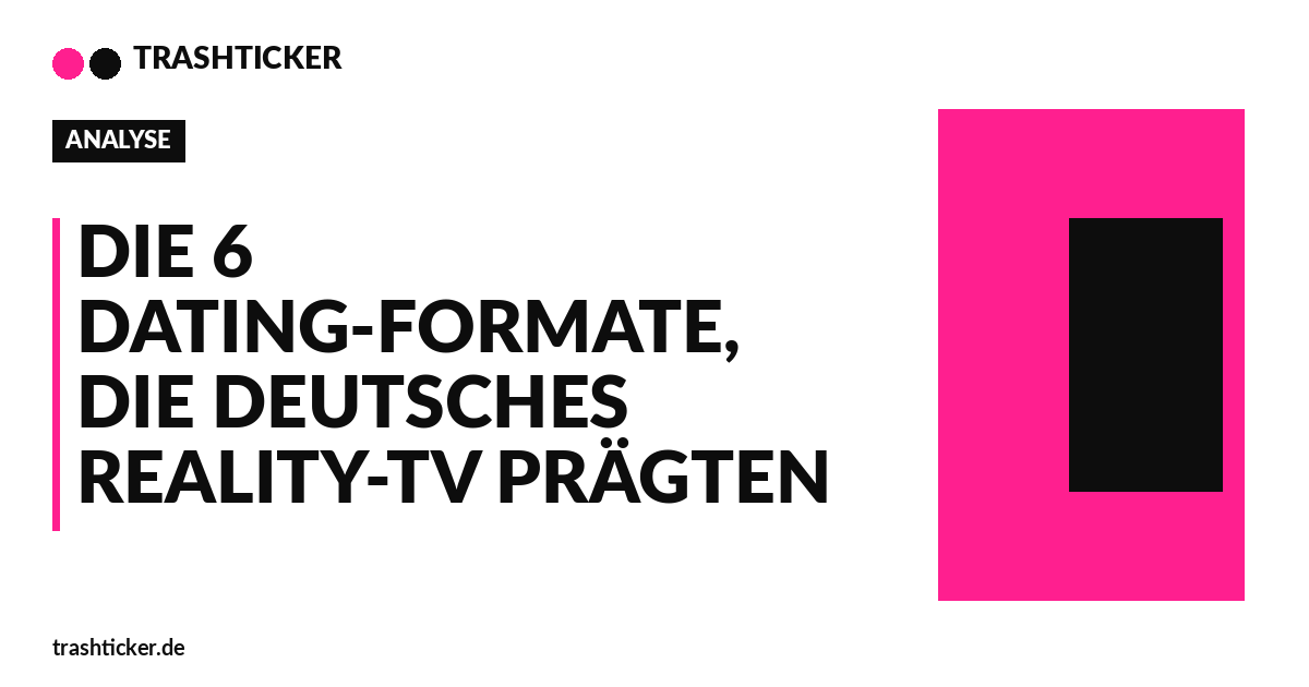 Trashticker-Cover fuer: Die 6 Dating-Formate, die deutsches Reality-TV prägten
