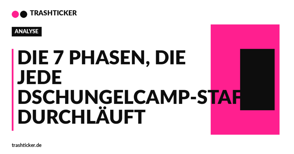 Trashticker-Cover fuer: Die 7 Phasen, die jede Dschungelcamp-Staffel durchläuft