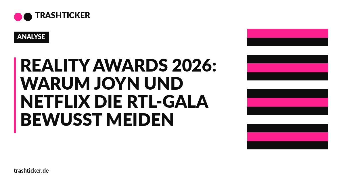 Trashticker-Cover fuer: Reality Awards 2026: Warum Joyn und Netflix die RTL-Gala bewusst meiden