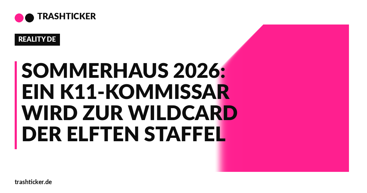 Trashticker-Cover fuer: Sommerhaus 2026: Ein K11-Kommissar wird zur Wildcard der elften Staffel