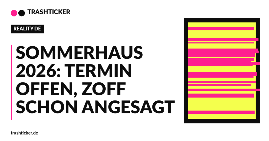 Trashticker-Cover fuer: Sommerhaus 2026: Termin offen, Zoff schon angesagt