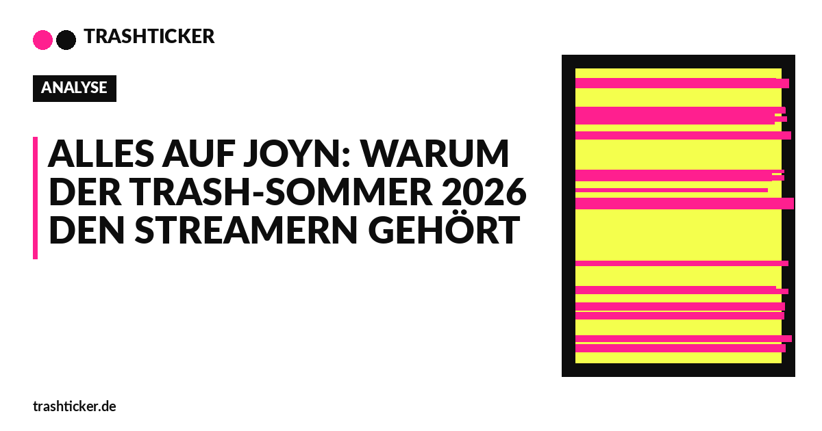 Trashticker-Cover für: Alles auf Joyn: Warum der Trash-Sommer 2026 den Streamern gehört