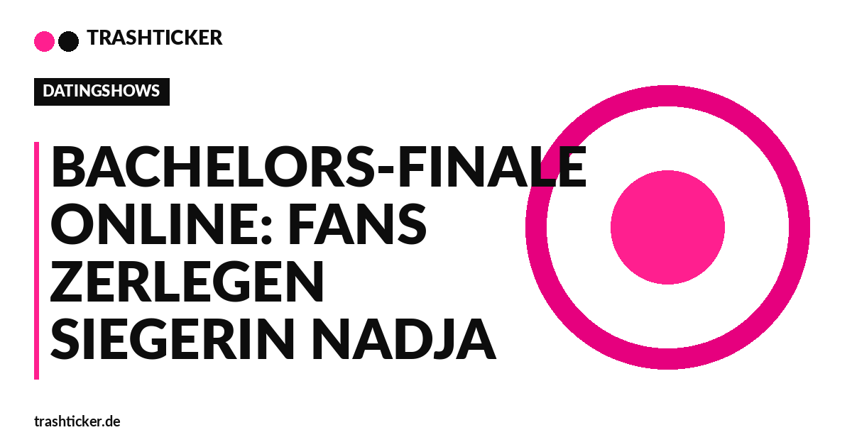 Trashticker-Cover für: Bachelors-Finale online: Fans zerlegen Siegerin Nadja