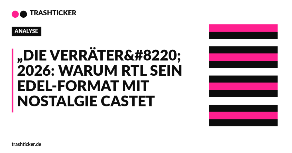 Trashticker-Cover für: „Die Verräter“ 2026: Warum RTL sein Edel-Format mit Nostalgie castet