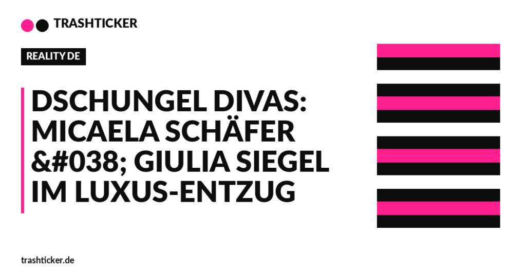 Trashticker-Cover für: Dschungel Divas: Micaela Schäfer & Giulia Siegel im Luxus-Entzug