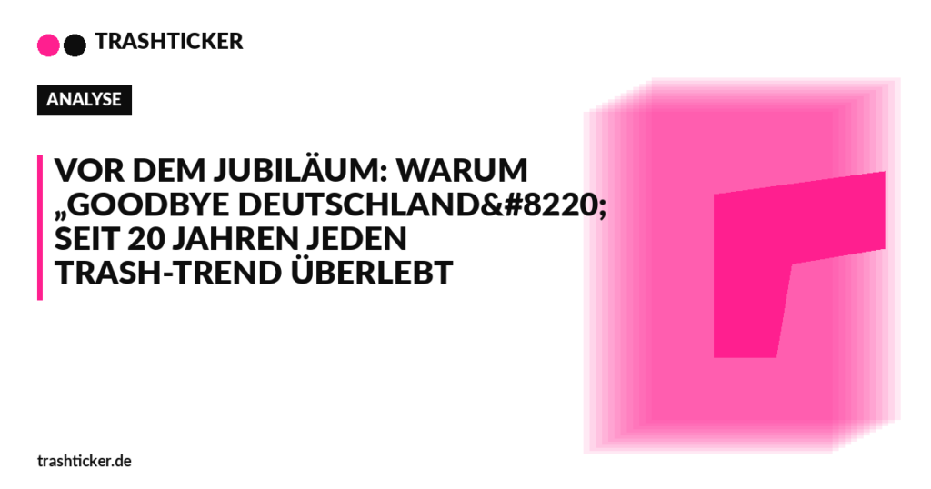 Trashticker-Cover für: Vor dem Jubiläum: Warum „Goodbye Deutschland“ seit 20 Jahren jeden Trash-Trend überlebt