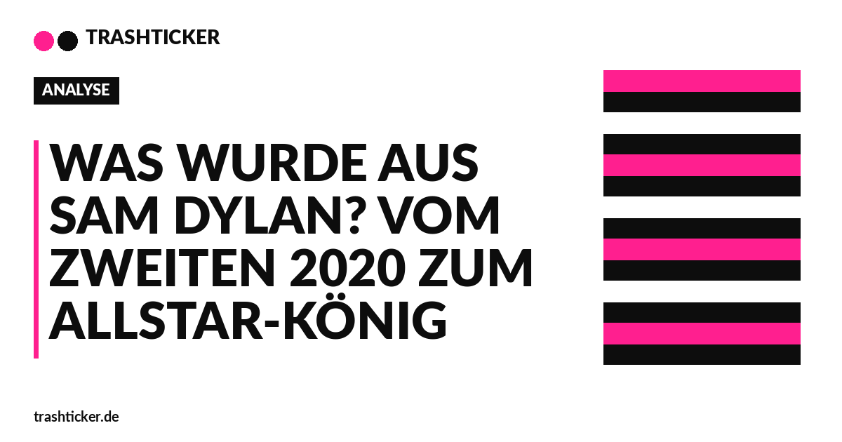Trashticker-Cover fuer: Was wurde aus Sam Dylan? Vom Zweiten 2020 zum Allstar-König