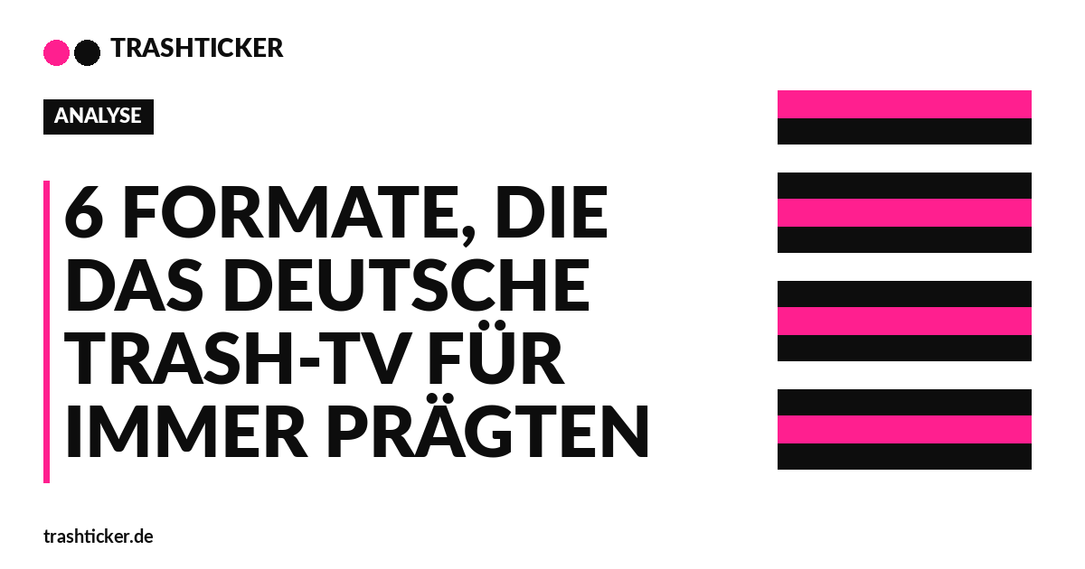 Trashticker-Cover für: 6 Formate, die das deutsche Trash-TV für immer prägten