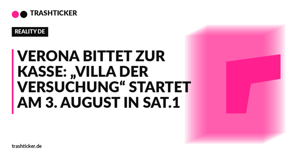 Trashticker-Cover für: Verona bittet zur Kasse: „Villa der Versuchung“ startet am 3. August in Sat.1