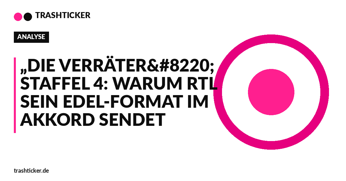 Trashticker-Cover für: „Die Verräter“ Staffel 4: Warum RTL sein Edel-Format im Akkord sendet