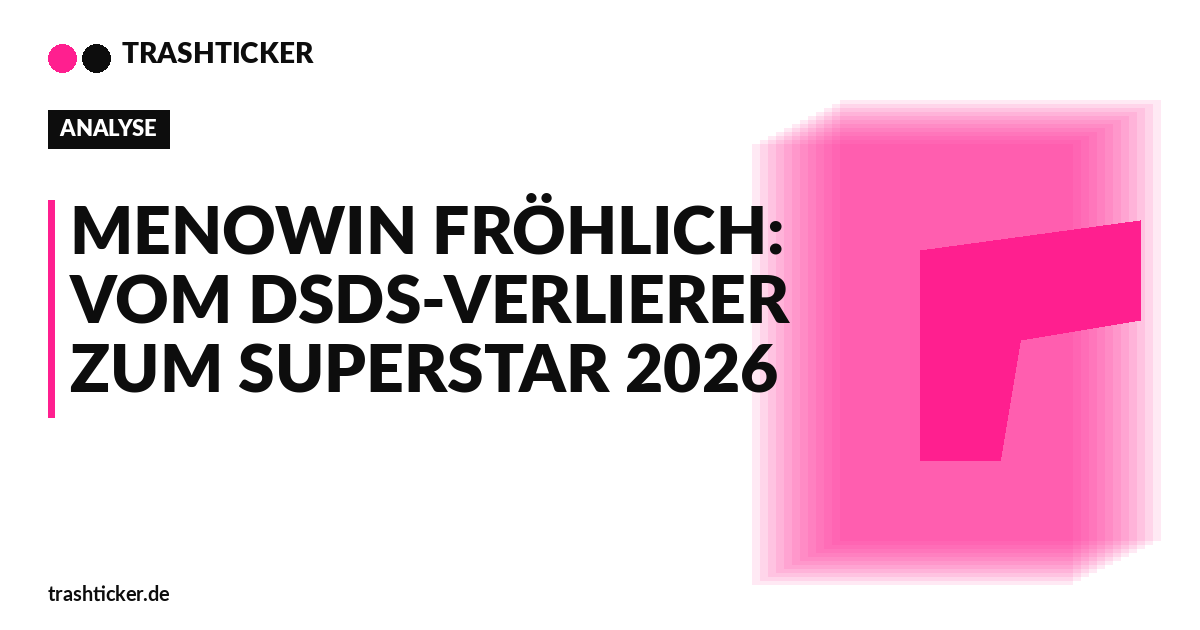 Trashticker-Cover fuer: Menowin Fröhlich: Vom DSDS-Verlierer zum Superstar 2026