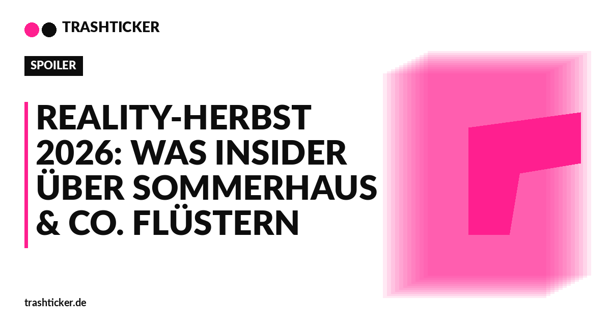 Trashticker-Cover für: Reality-Herbst 2026: Was Insider über Sommerhaus & Co. flüstern