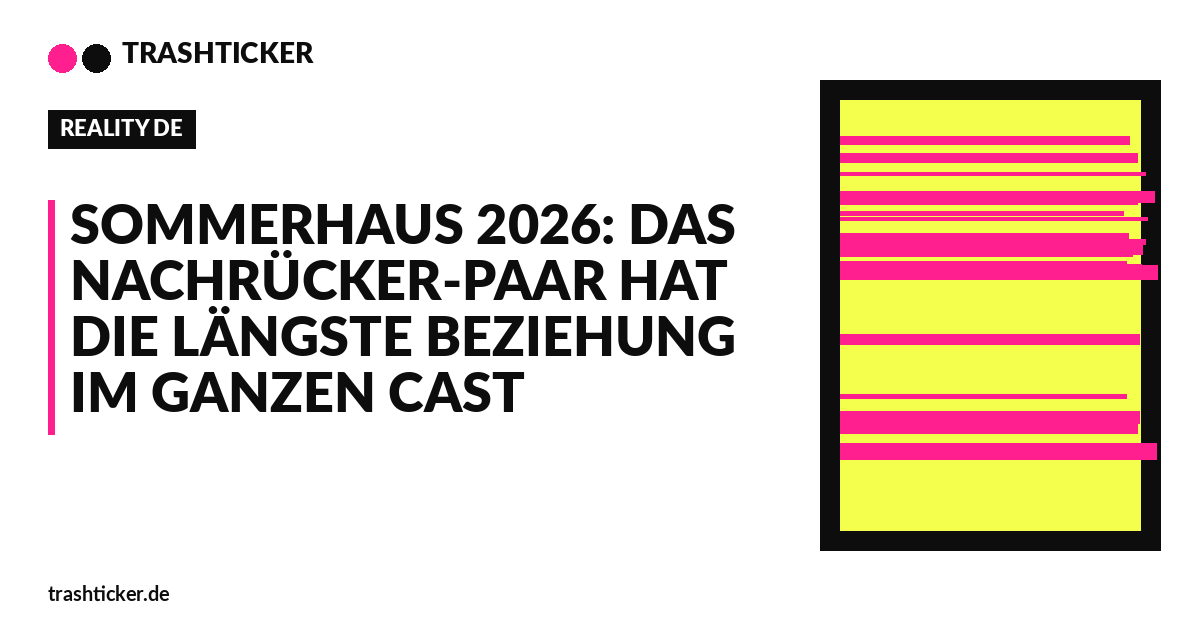 Trashticker-Cover fuer: Sommerhaus 2026: Das Nachrücker-Paar hat die längste Beziehung im ganzen Cast