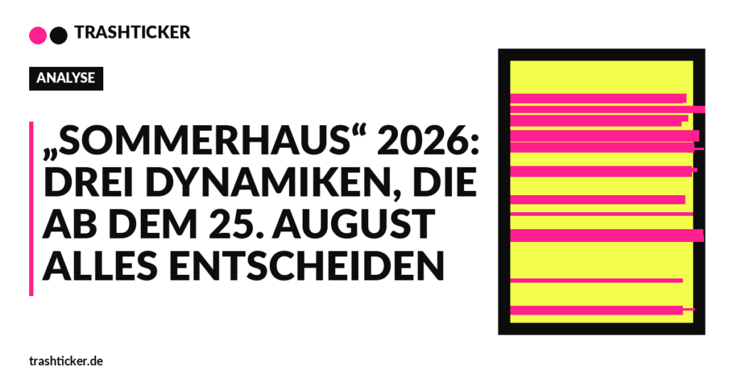 Trashticker-Cover für: „Sommerhaus“ 2026: Drei Dynamiken, die ab dem 25. August alles entscheiden