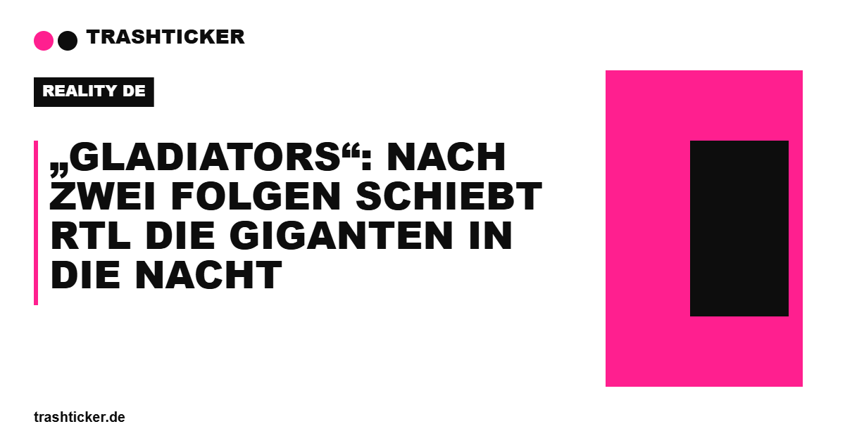 Trashticker-Cover für: „Gladiators“: Nach zwei Folgen schiebt RTL die Giganten in die Nacht