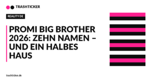 Trashticker-Cover für: Promi Big Brother 2026: Zehn Namen – und ein halbes Haus