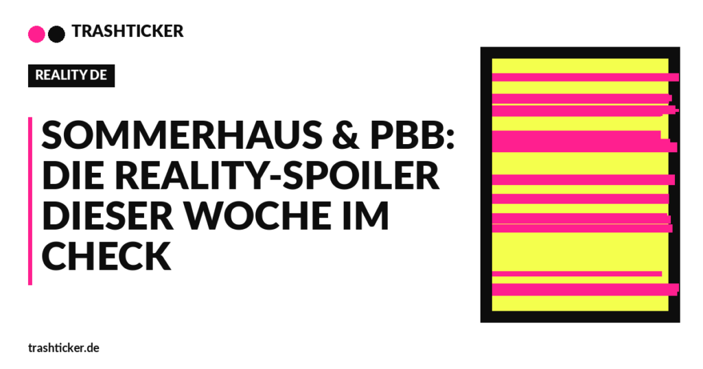 Trashticker-Cover fuer: Sommerhaus & PBB: Die Reality-Spoiler dieser Woche im Check