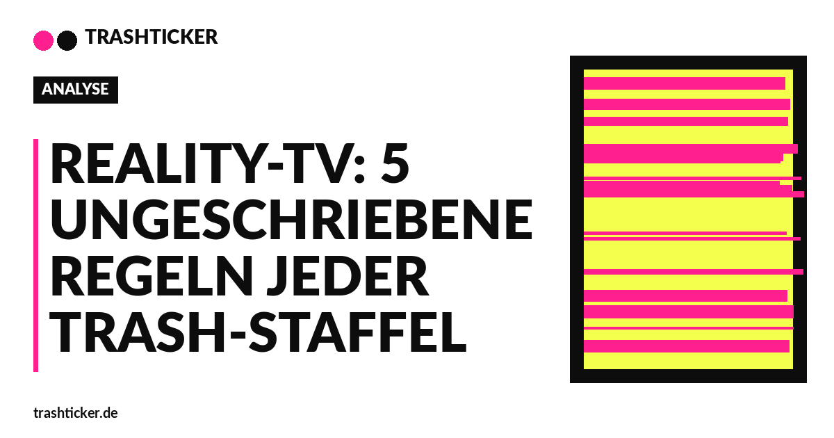 Trashticker-Cover fuer: Reality-TV: 5 ungeschriebene Regeln jeder Trash-Staffel